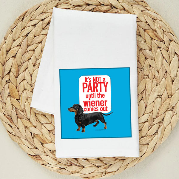 It's Not a Party Until the Weiner Comes Out Dish Towel