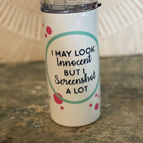 I May Look Innocent Tumbler