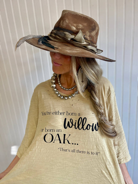 46783 Heather "You're Either Born a Willow or Oak" Distressed High Low Top by A Rare Bird