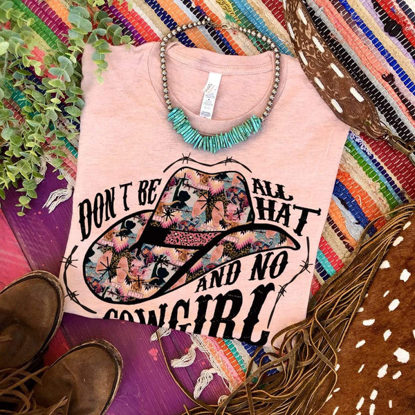 18908 Darla Don't Be All Hat & No Cowgirl Graphic T-Shirt