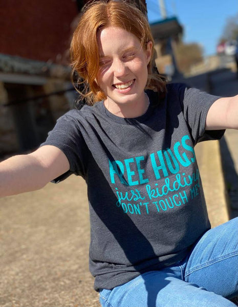 1131 Shayla Free Hugs, Just Kidding Graphic T-Shirt