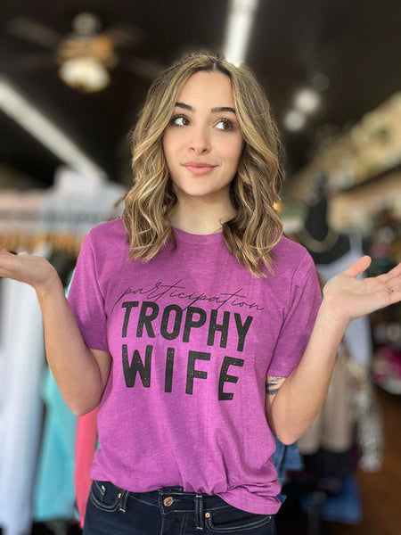 78065 (Participation) Trophy Wife Graphic T-Shirt
