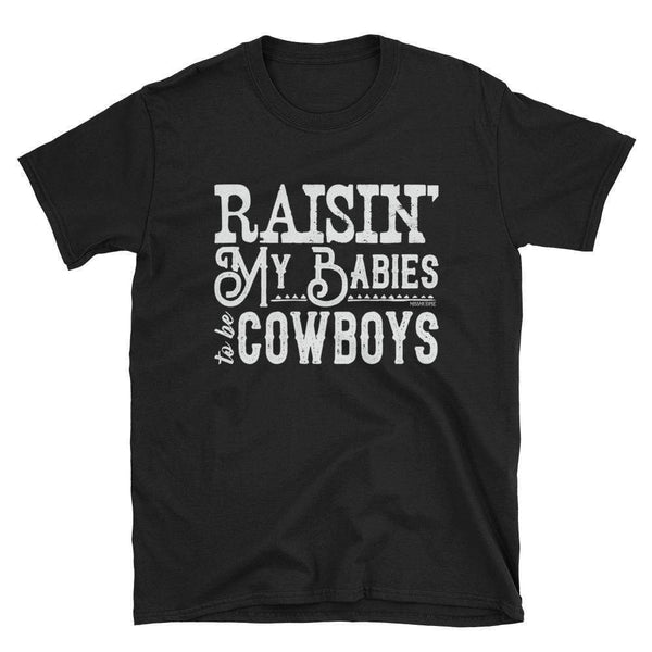 726 Charlotte's Raising My Babies to be Cowboys Graphic T-Shirt