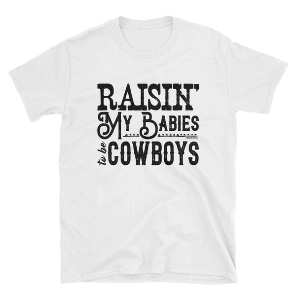 726 Charlotte's Raising My Babies to be Cowboys Graphic T-Shirt
