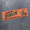 Saddle Up Darlin' Bumper Magnet