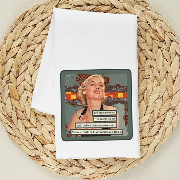 You Drink Too Much Best Friend Dish Towel