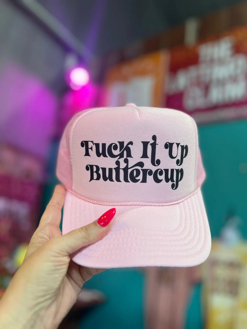 June Fu*k It Up Buttercup Trucker Hat