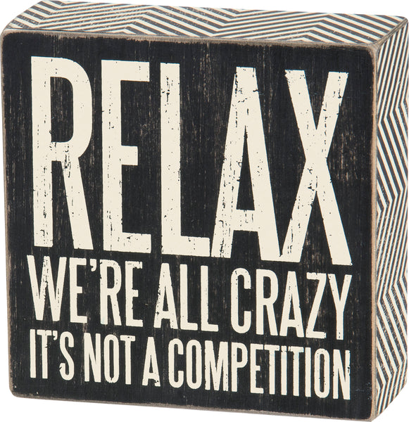 93120   Relax We're All Crazy Sign Block