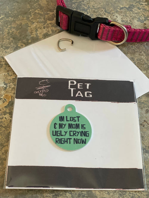 "Lost and Mom is Ugly Crying" Metal Pet Tag