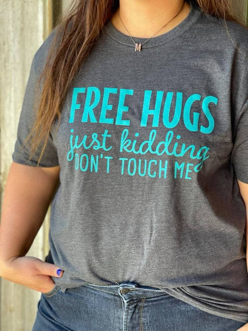 1131   Shayla Free Hugs, Just Kidding Graphic T-Shirt