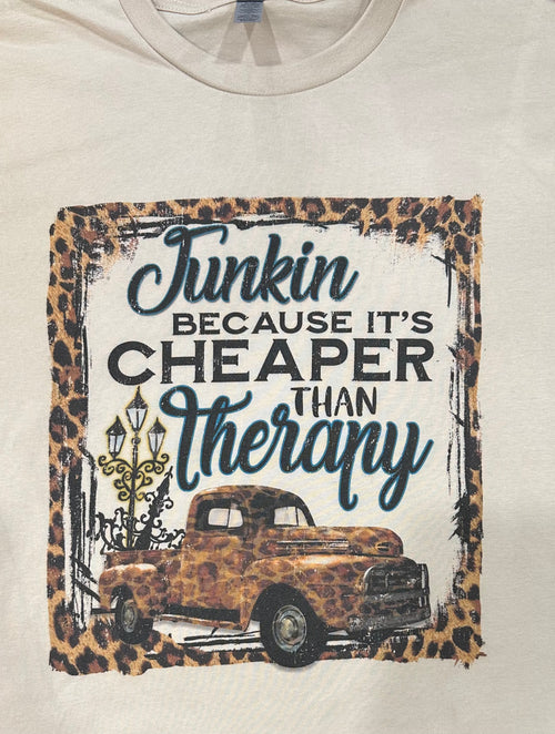 Junkin’ Because It’s Cheaper Than Therapy Graphic T-Shirt