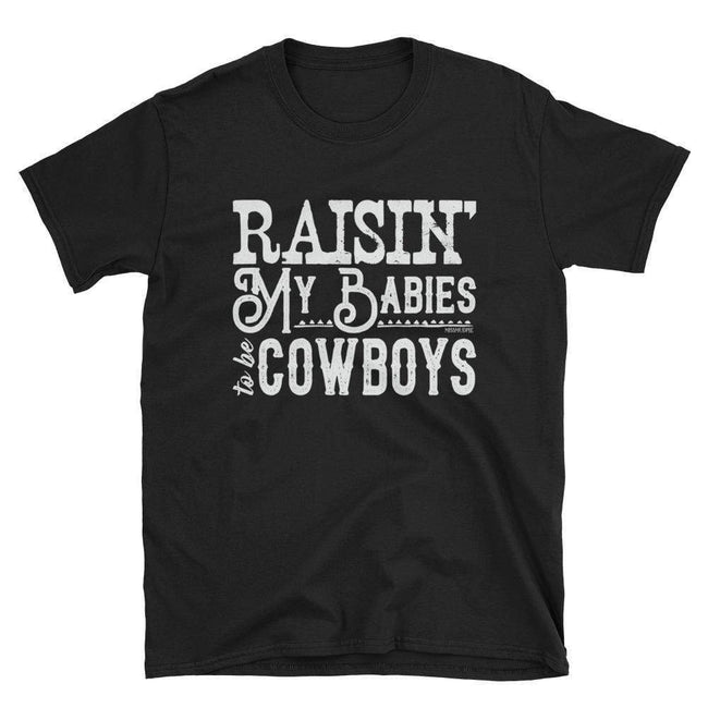 726   Charlotte's Raising My Babies to be Cowboys Graphic T-Shirt